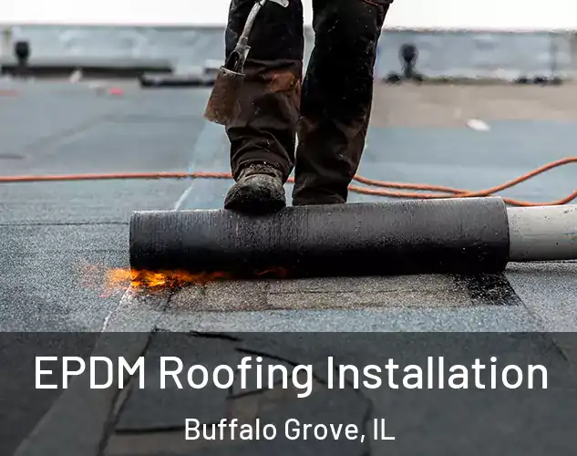  EPDM Roofing Installation Buffalo Grove, IL