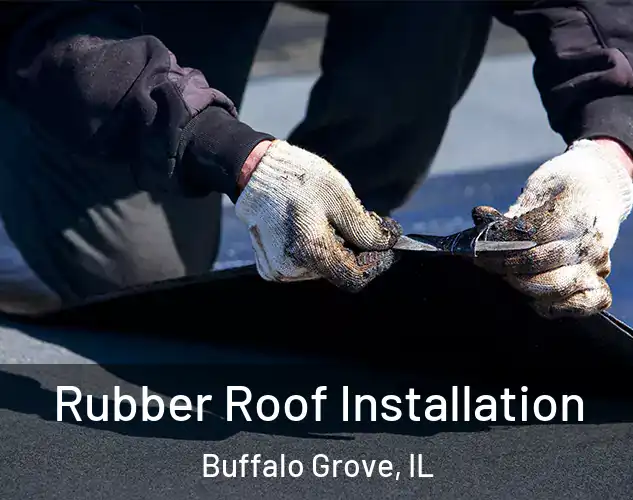  Rubber Roof Installation Buffalo Grove, IL