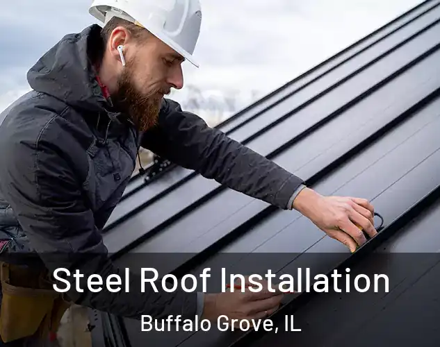  Steel Roof Installation Buffalo Grove, IL