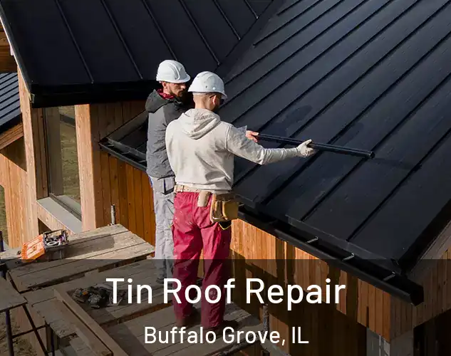  Tin Roof Repair Buffalo Grove, IL